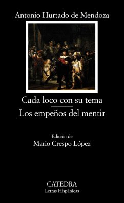 Cada loco con su tema ; Los empeños del mentir - Hurtado De Mendoza, Antonio