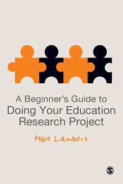 A Beginner's Guide to Doing Your Education Research Project - Lambert, Mike