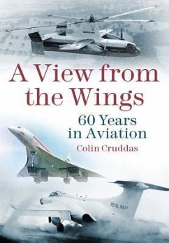 A View from the Wings: 60 Years in British Aviation - Cruddas, Colin