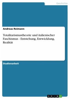 Totalitarismustheorie und italienischer Faschismus - Entstehung, Entwicklung, Realität - Reimann, Andreas