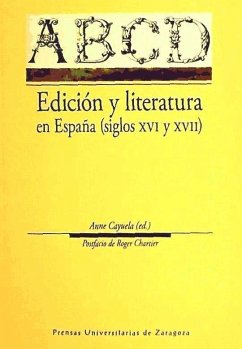 Edición y literatura en España (siglos XVI y XVII) - Chartier, Roger; Cayuela, Anne