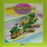 Cocina vegetariana para niños-- y para toda la familia