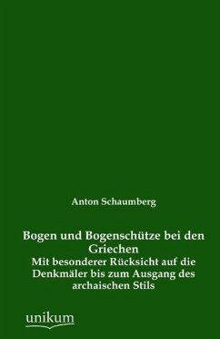 Bogen und Bogenschütze bei den Griechen - Schaumberg, Anton