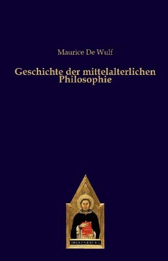 Geschichte der mittelalterlichen Philosophie - De Wulf, Maurice