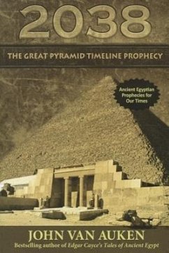 2038 Great Pyramid Timeline Prophecy - Van Auken, John