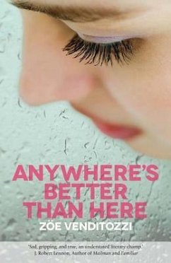 Anywhere's Better Than Here - Venditozzi, Zoe; Venditozzi, Zoee