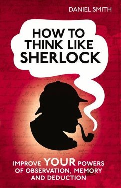 How to Think Like Sherlock - Smith, Daniel