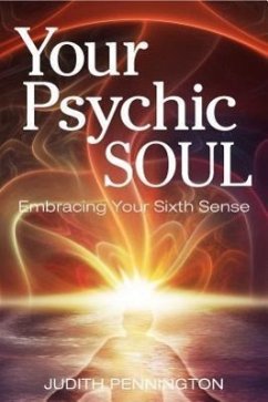 Your Psychic Soul: Embracing Your Sixth Sense - Pennington, Judith