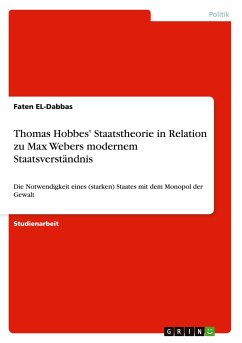 Thomas Hobbes' Staatstheorie in Relation zu Max Webers modernem Staatsverständnis - Dabbas, Faten El-