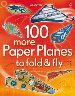 100 more Paper Planes to fold and fly - Usborne