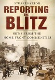 Reporting the Blitz: News from the Home Front Communities