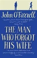 The Man Who Forgot His Wife - O'Farrell, John