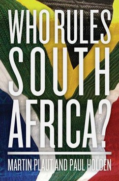 Who Rules South Africa? - Plaut, Martin; Holden, Paul