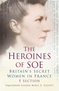 The Heroines of SOE - Escott, Squadron Leader Beryl E