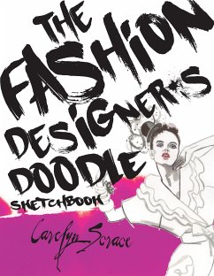 The Fashion Designer's Doodle Sketchbook - Scrace, Carolyn