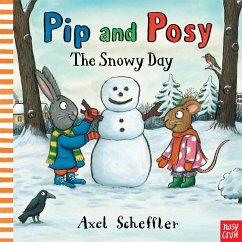 Pip and Posy: The Snowy Day - Reid, Camilla (Editorial Director)