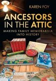 Ancestors in the Attic: Making Family Memorabilia Into History