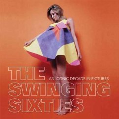 The Swinging Sixties: An Iconic Decade in Pictures - Ammonite Press