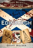 Bloody Scottish History: Edinburgh
