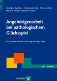 Angehörigenarbeit bei pathologischem Glücksspiel, m. CD-ROM