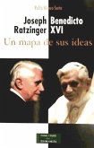 Joseph Ratzinger, Benedicto XVI : un mapa de sus ideas