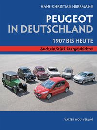 Hans-Christian Herrmann: Peugeot in Deutschland. - Herrmann, Hans-Christian