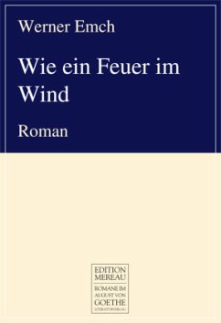 Wie ein Feuer im Wind - Emch, Werner