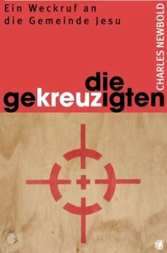 Die Gekreuzigten - Newbold, Charles E.