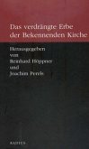 Das verdrängte Erbe der Bekennenden Kirche Das verdrängte Erbe der Bekennenden Kirche