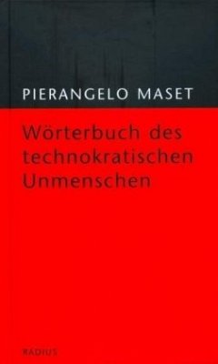 Wörterbuch des technokratischen Unmenschen - Maset, Pierangelo