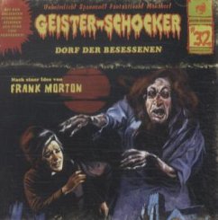 Dorf der Besessenen / Geister-Schocker Bd.32 (1 Audio-CD)