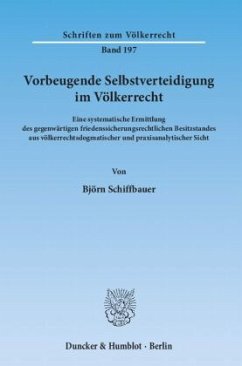 Vorbeugende Selbstverteidigung im Völkerrecht - Schiffbauer, Björn