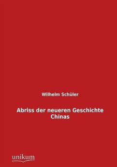 Abriss der neueren Geschichte Chinas - Schüler, Wilhelm