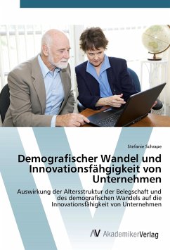Demografischer Wandel und Innovationsfähgigkeit von Unternehmen - Schrape, Stefanie