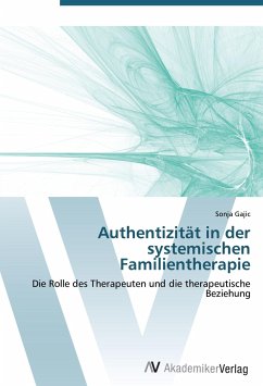 Authentizität in der systemischen Familientherapie - Gajic, Sonja