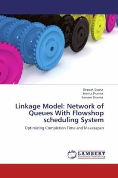 Linkage Model: Network of Queues With Flowshop scheduling System - Gupta, Deepak;Sharma, Seema;Sharma, Sameer