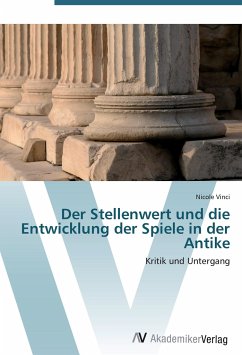Cover Der Stellenwert und die Entwicklung der Spiele in der Antike