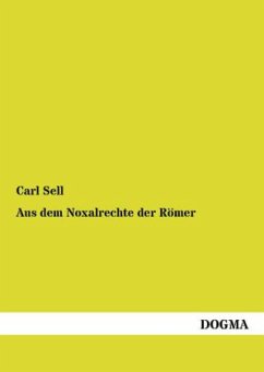 Aus dem Noxalrechte der Römer - Sell, Carl