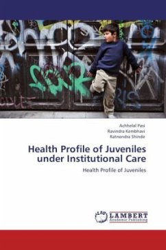 Health Profile of Juveniles under Institutional Care - Pasi, Achhelal;Kembhavi, Ravindra;Shinde, Ratnendra