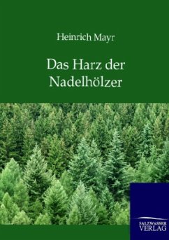 Das Harz der Nadelhölzer - Mayr, Heinrich