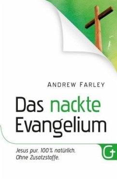 Das nackte Evangelium - Farley, Andrew