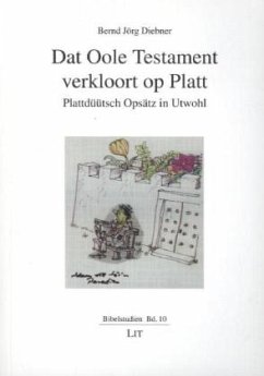 Dat Oole Testament verkloort op Platt - Diebner, Bernd Jörg