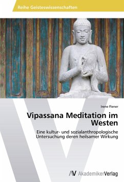 Vipassana Meditation im Westen - Flener, Irene