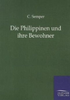 Die Philippinen und ihre Bewohner - Semper, C.