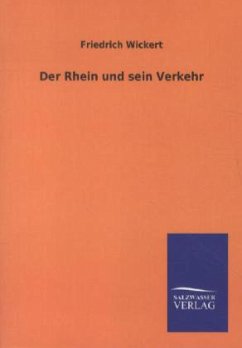 Der Rhein und sein Verkehr - Wickert, Friedrich