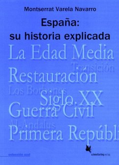 España: Su historia explicada - Varela Navarro, Montserrat