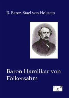 Baron Hamilkar von Fölkersahm - Stael von Holstein, R.