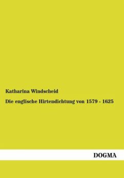 Die englische Hirtendichtung von 1579 - 1625