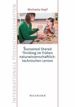 Sustained Shared Thinking im frühen naturwissenschaftlich-technischen Lernen - Hopf, Michaela