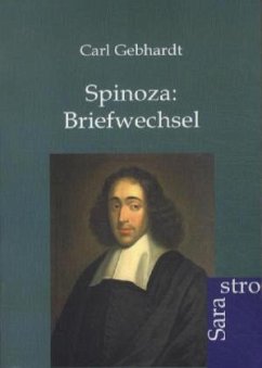 Spinoza: Briefwechsel - Gebhardt, Carl